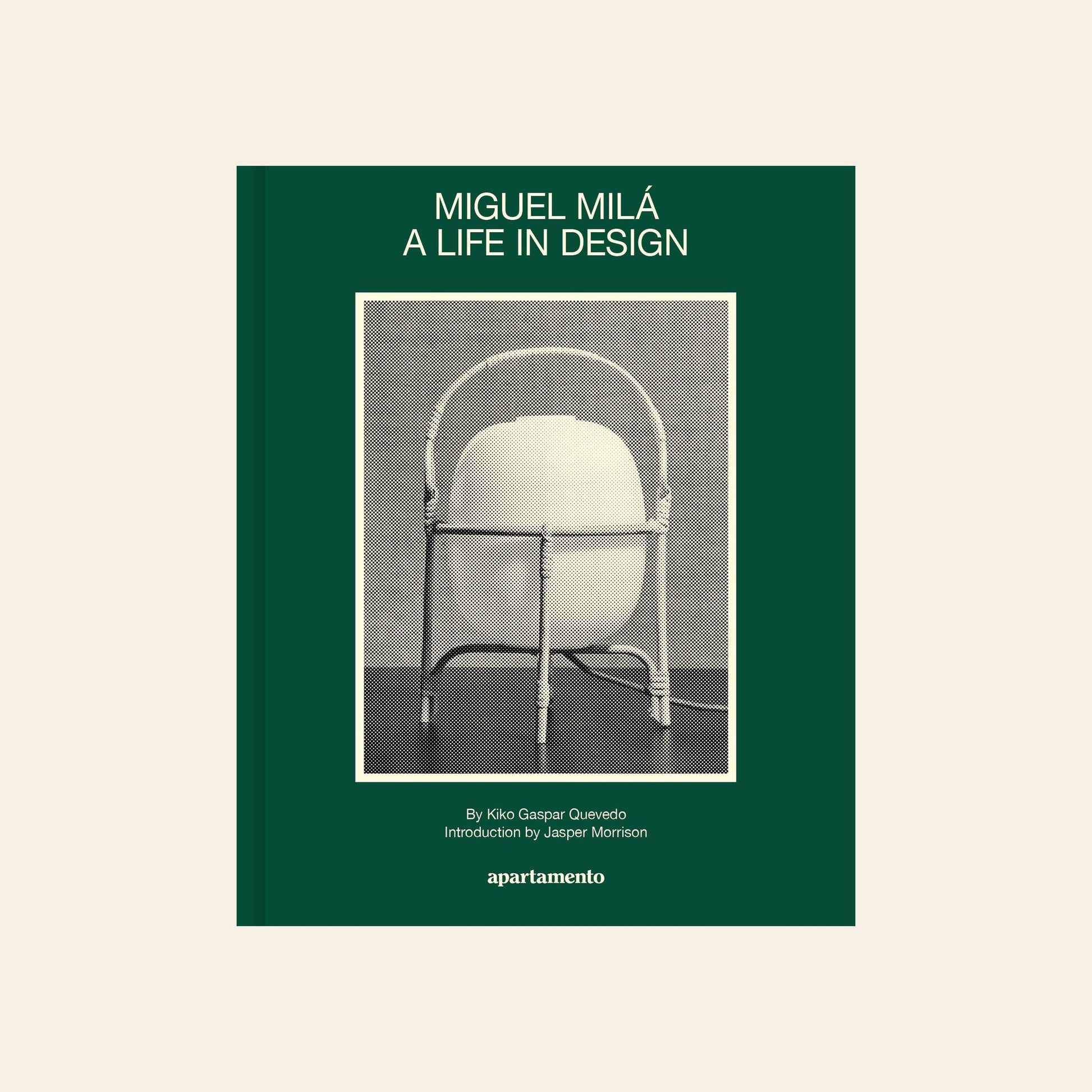 Apartamento Miguel Milá: A Life in Design by Apartamento features a green cover with a black and white photo of a modern chair, celebrating designer Miguel Milá’s lighting and furniture work. Written by Kiko Gaspar Quevedo, intro by Jasper Morrison.