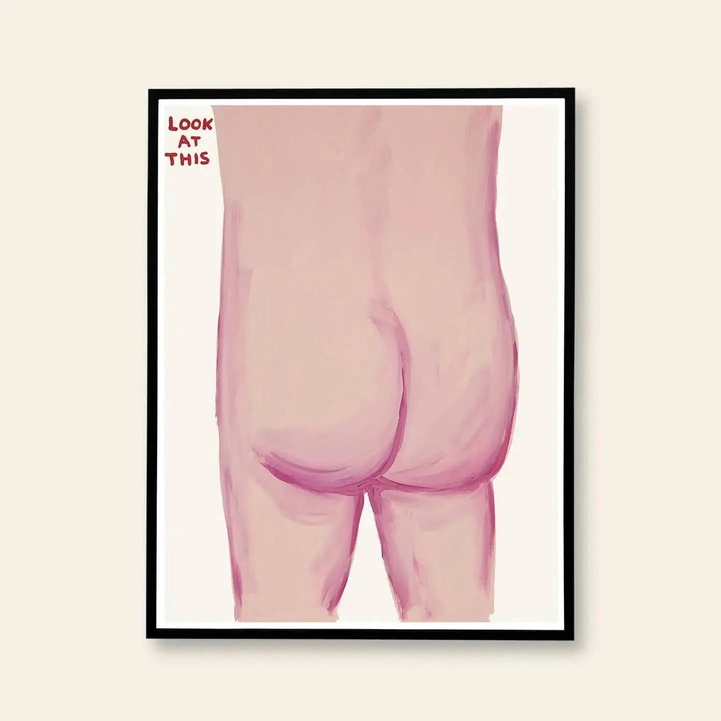 The Shrig Shop David Shrigley - Look At This (60x80) features a stylized painted rear view of a nude figure with bold red LOOK AT THIS text in the top left corner, on an off-white background.