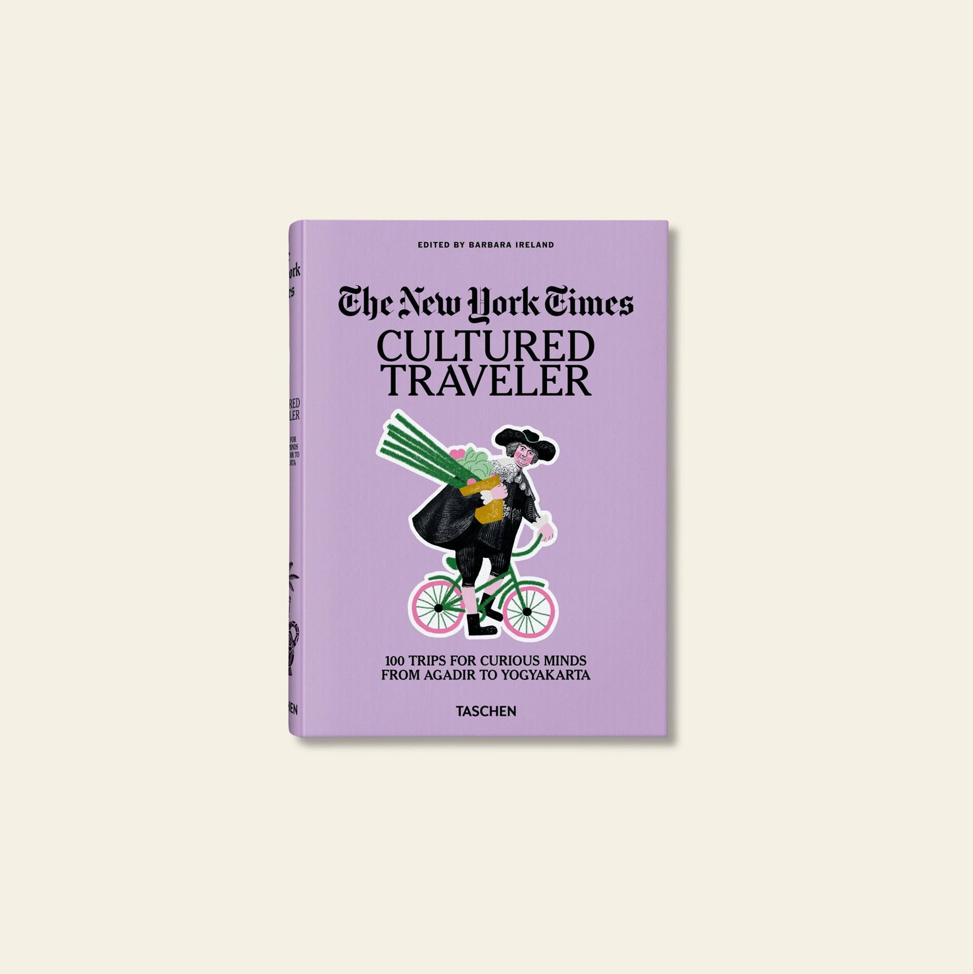 TASCHEN The New York Times Cultured Traveler 100 Trips for Curious Minds from Agadir to Yogyakarta