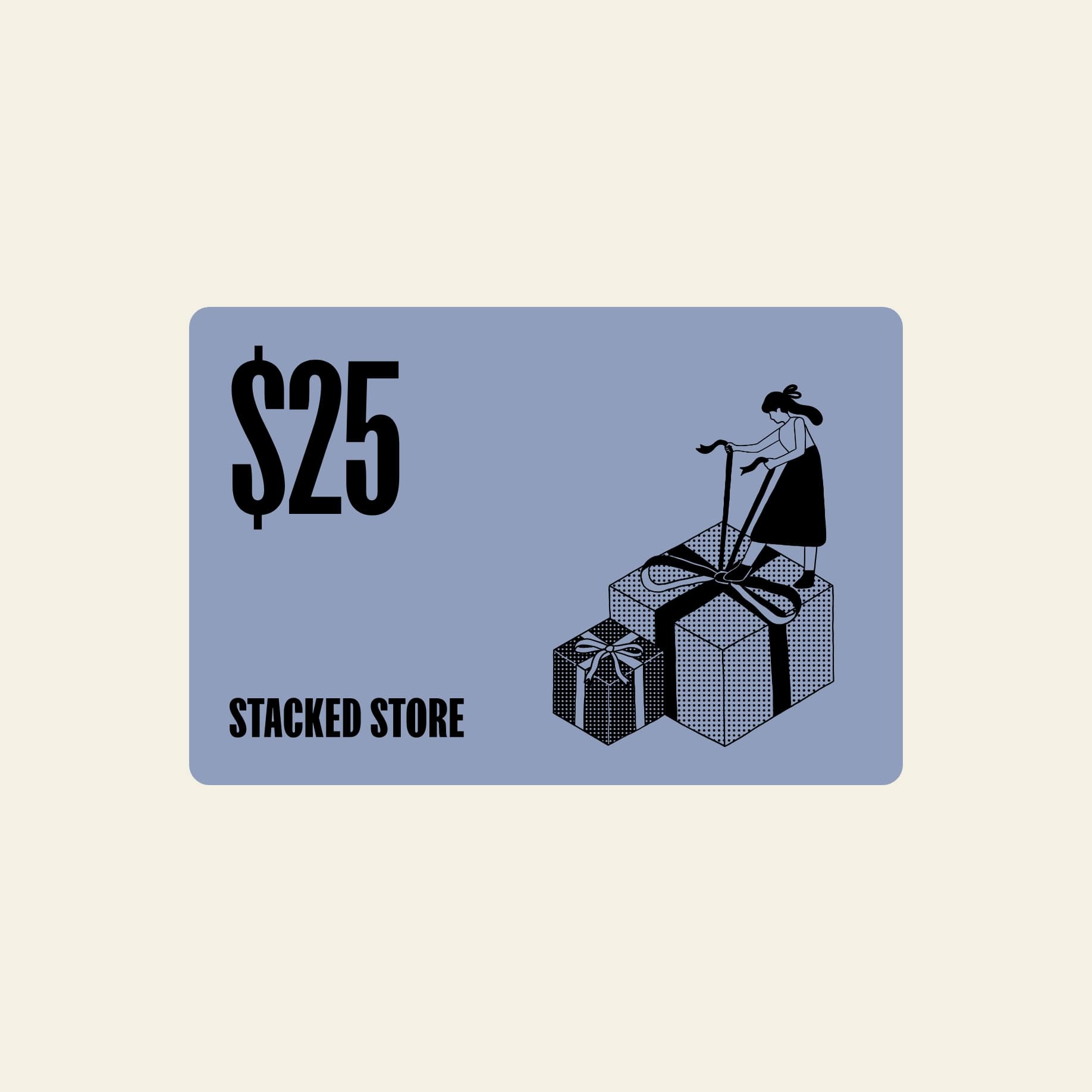 The Stacked Store Gift Card (Digital) - $25, by Stacked Store, features an illustration of a person on gift boxes with a ribbon. Ideal for planet-friendly home and living products.