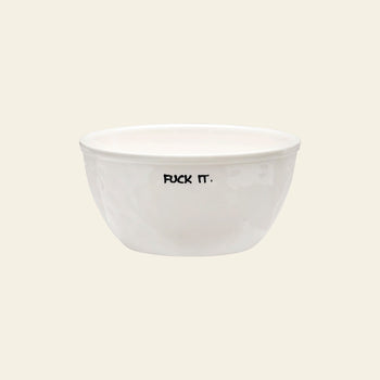 Anna + Nina Fuck It Bowl