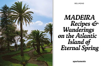 Apartamento MADEIRA Recipes & Wanderings on the Atlantic Island of Eternal Spring