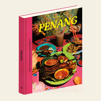 Apartamento PENANG: Recipes & Wanderings Around an Island in Malaysia