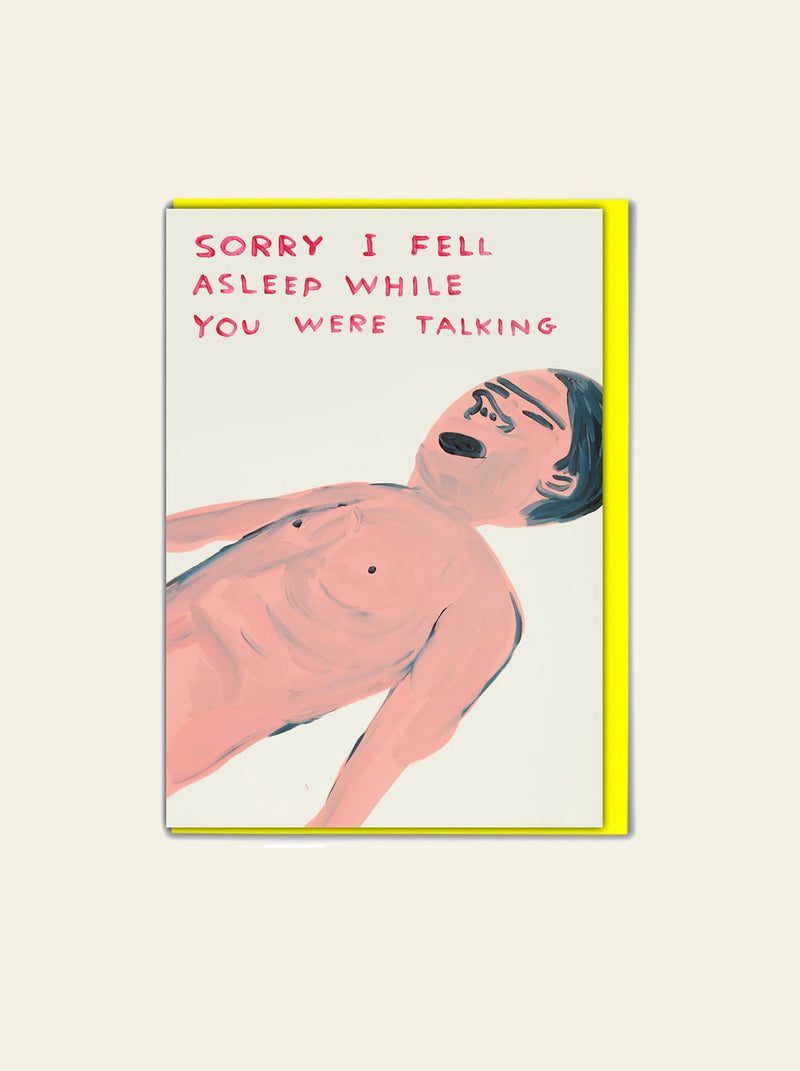 Brainbox Candy David Shrigley - Sorry I Fell Asleep Greeting Card