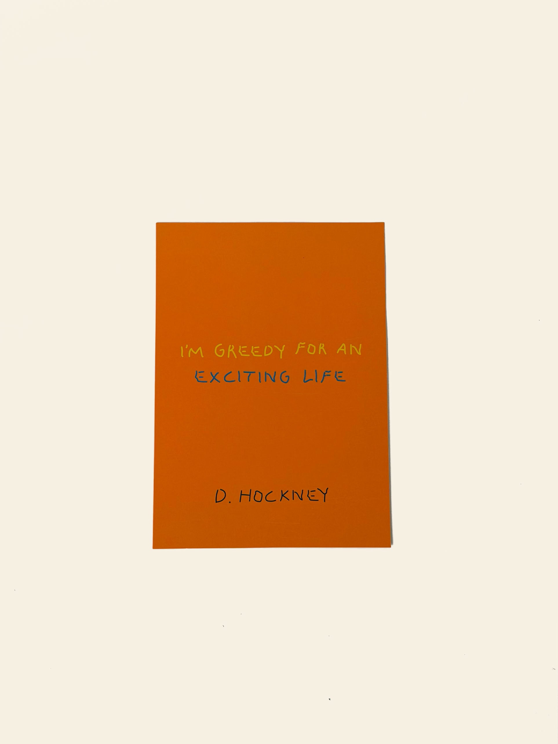 David Hockney I'm Greedy For An Exciting Life Postcard