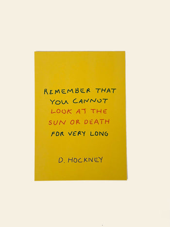 David Hockney Remember You Cannot Look at the Sun or Death for Very Long Postcard