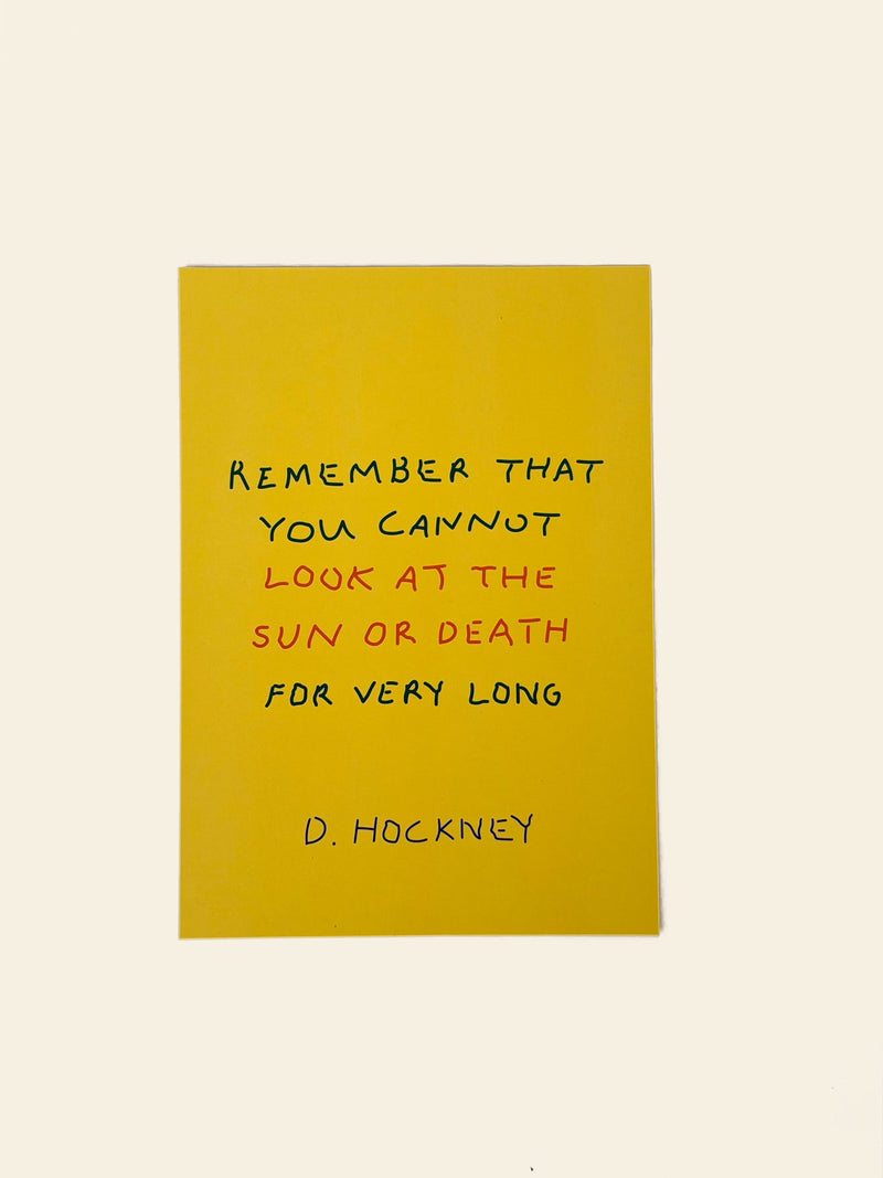 David Hockney Remember You Cannot Look at the Sun or Death for Very Long Postcard