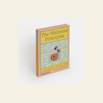 Phaidon The Wellness Principles Cooking for a Healthy Life