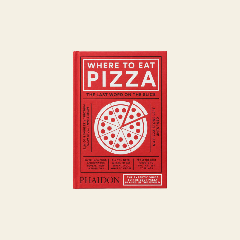 Phaidon Where to Eat Pizza