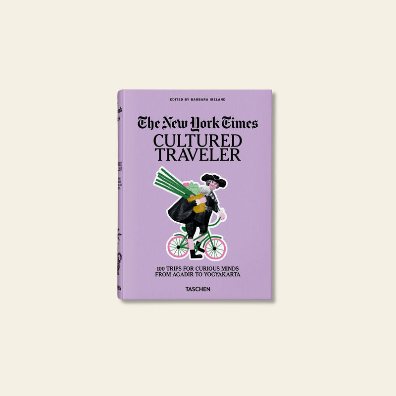 TASCHEN The New York Times Cultured Traveler: 100 Trips for Curious Minds from Agadir to Yogyakarta