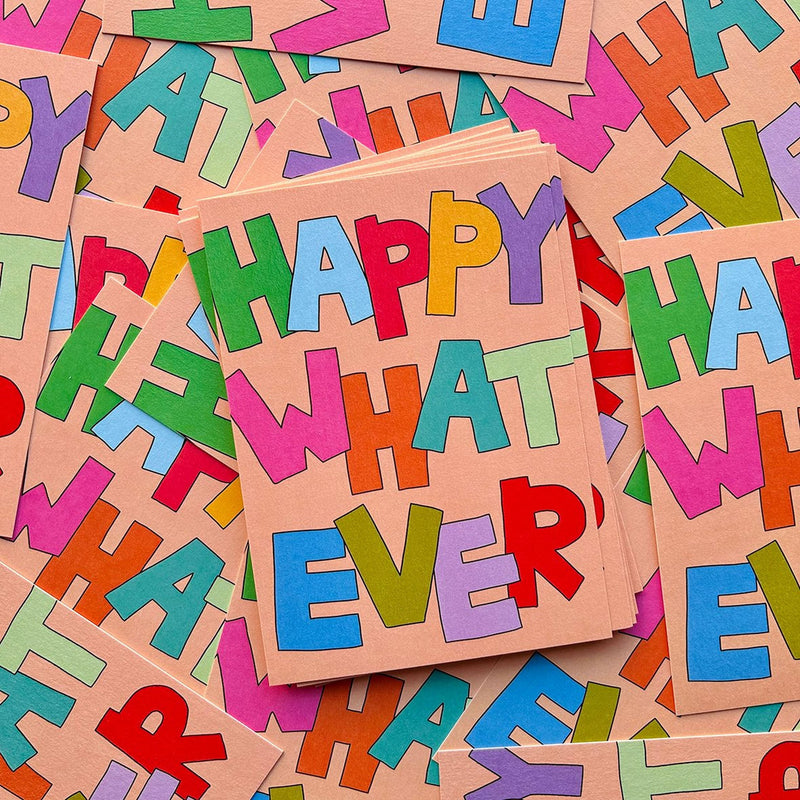 Wobbly Studio Happy Whatever Greeting Card